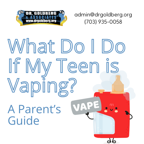 Teen Vaping Guide - Dr. Goldberg & Associates